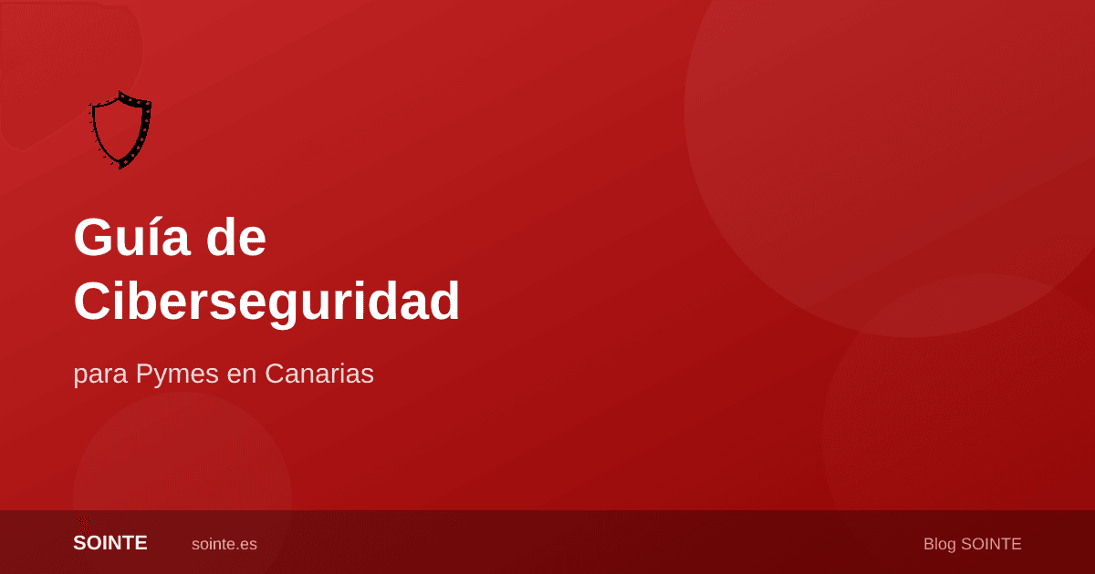 Guía de ciberseguridad para pymes en Canarias