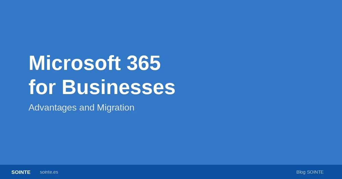 Microsoft 365 for businesses: advantages and migration