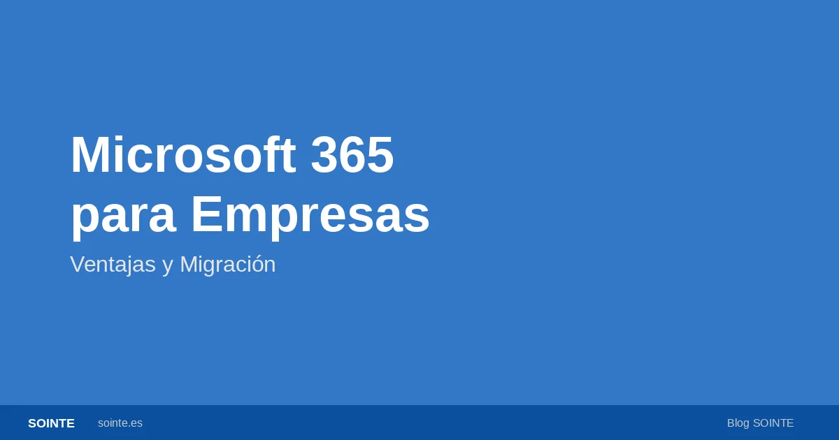 Microsoft 365 para empresas: ventajas y migración